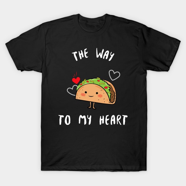 The Way To My Heart Tacos Are My Valentine T-Shirt by NI78